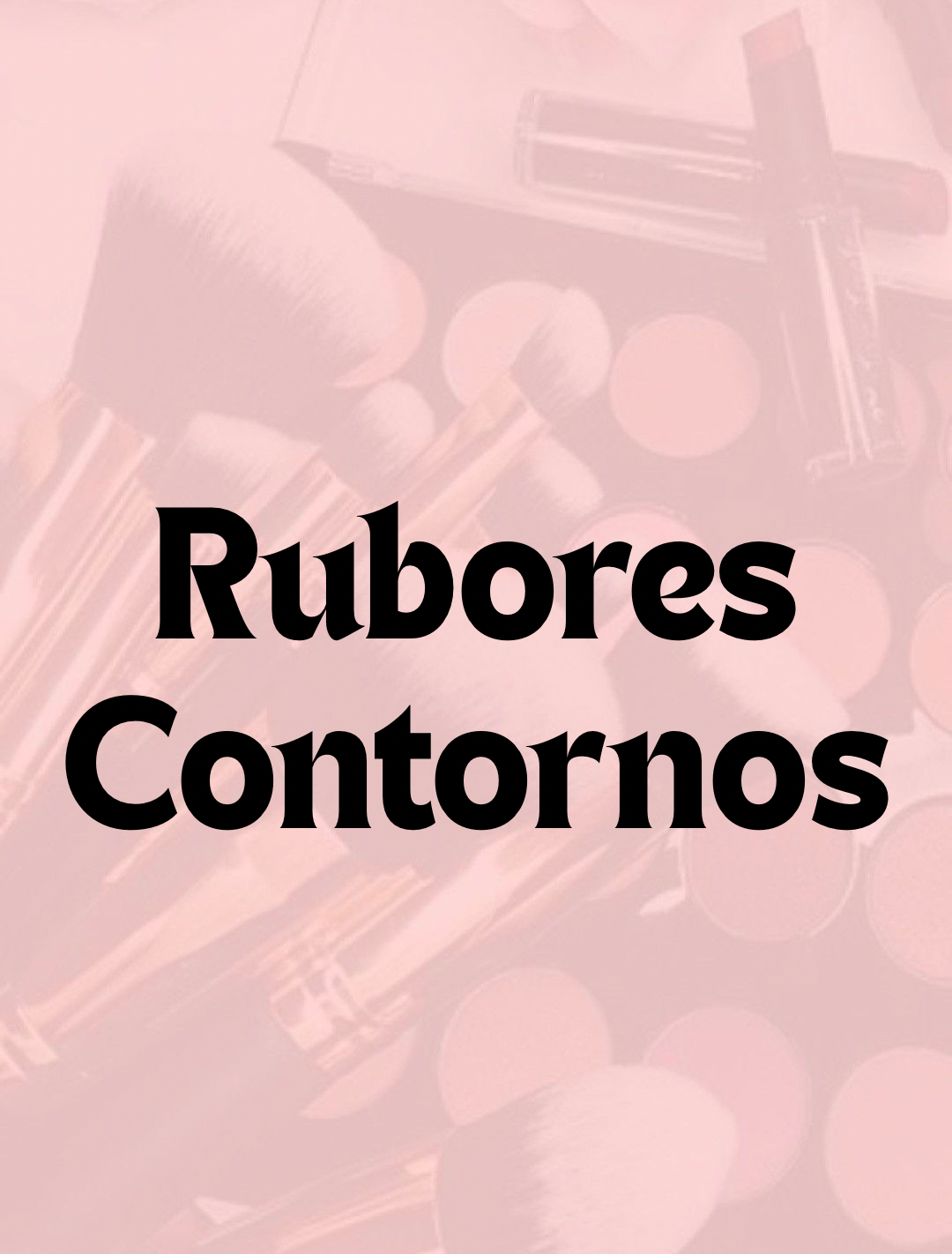 Rubores, contornos, iluminador