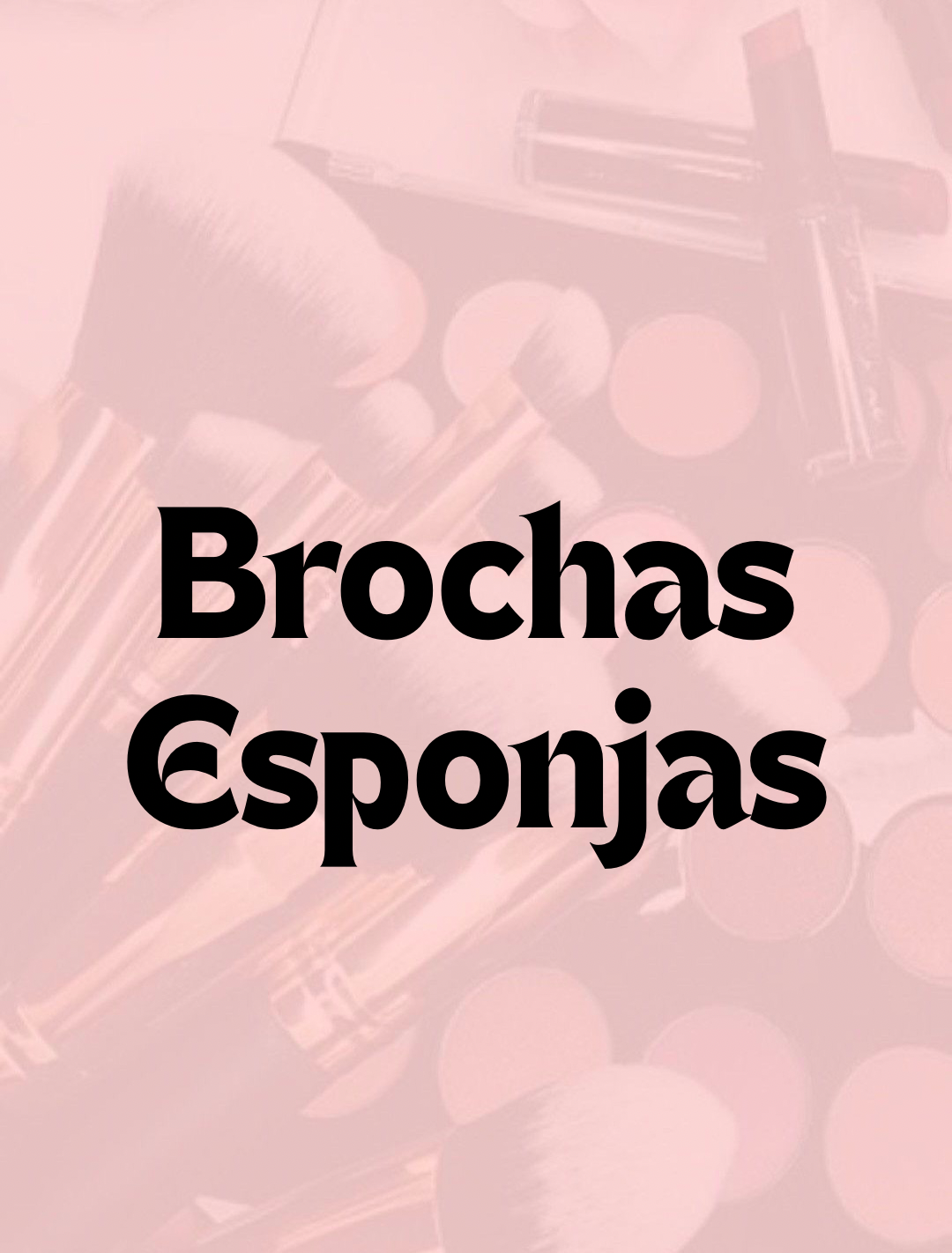 Brochas y Esponjas